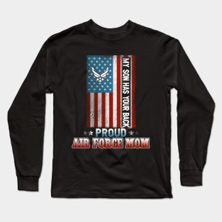 My Son Has Your Back - Proud Air Force Mom Long Sleeve T-Shirt